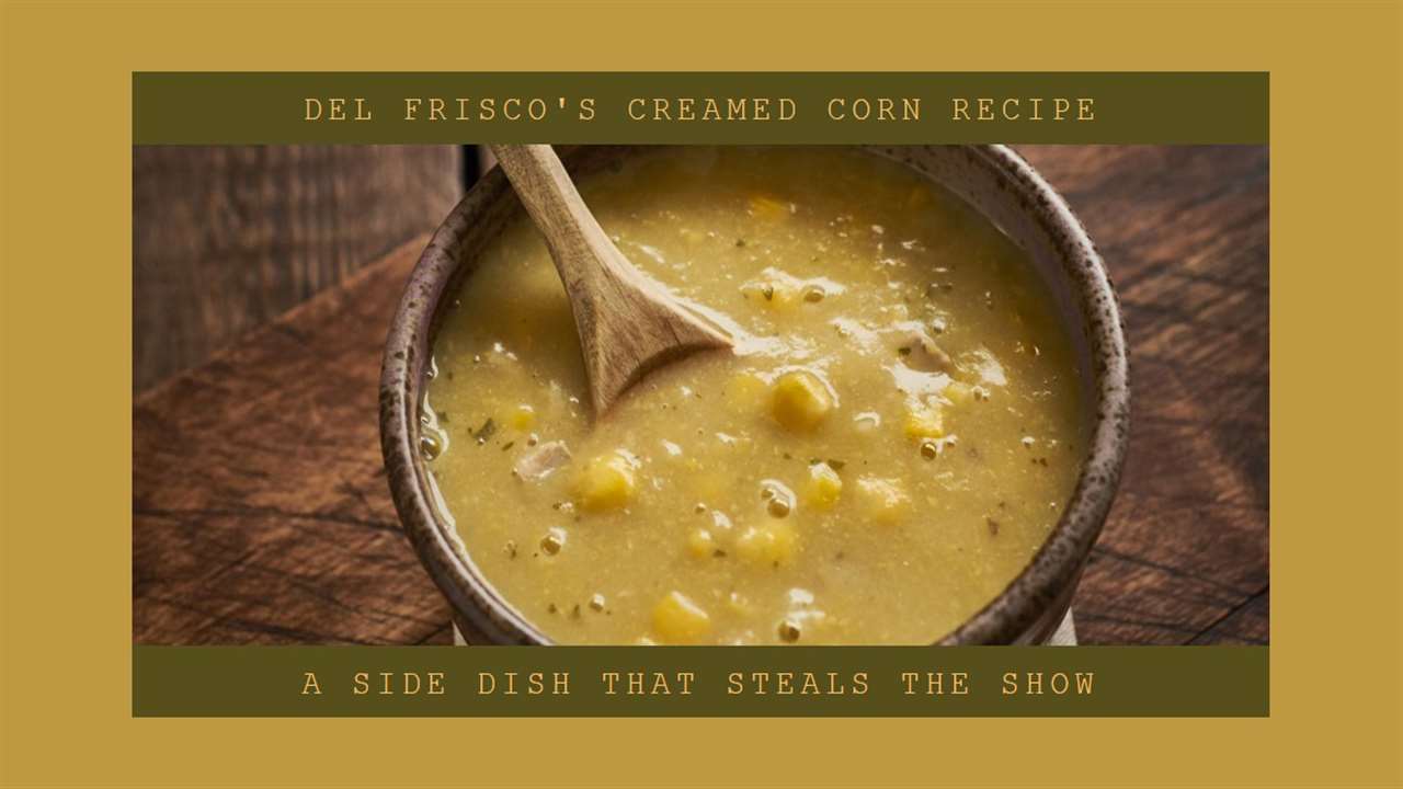 Del Frisco's Creamed Corn Recipe